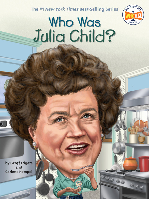 Title details for Who Was Julia Child? by Geoff Edgers - Available